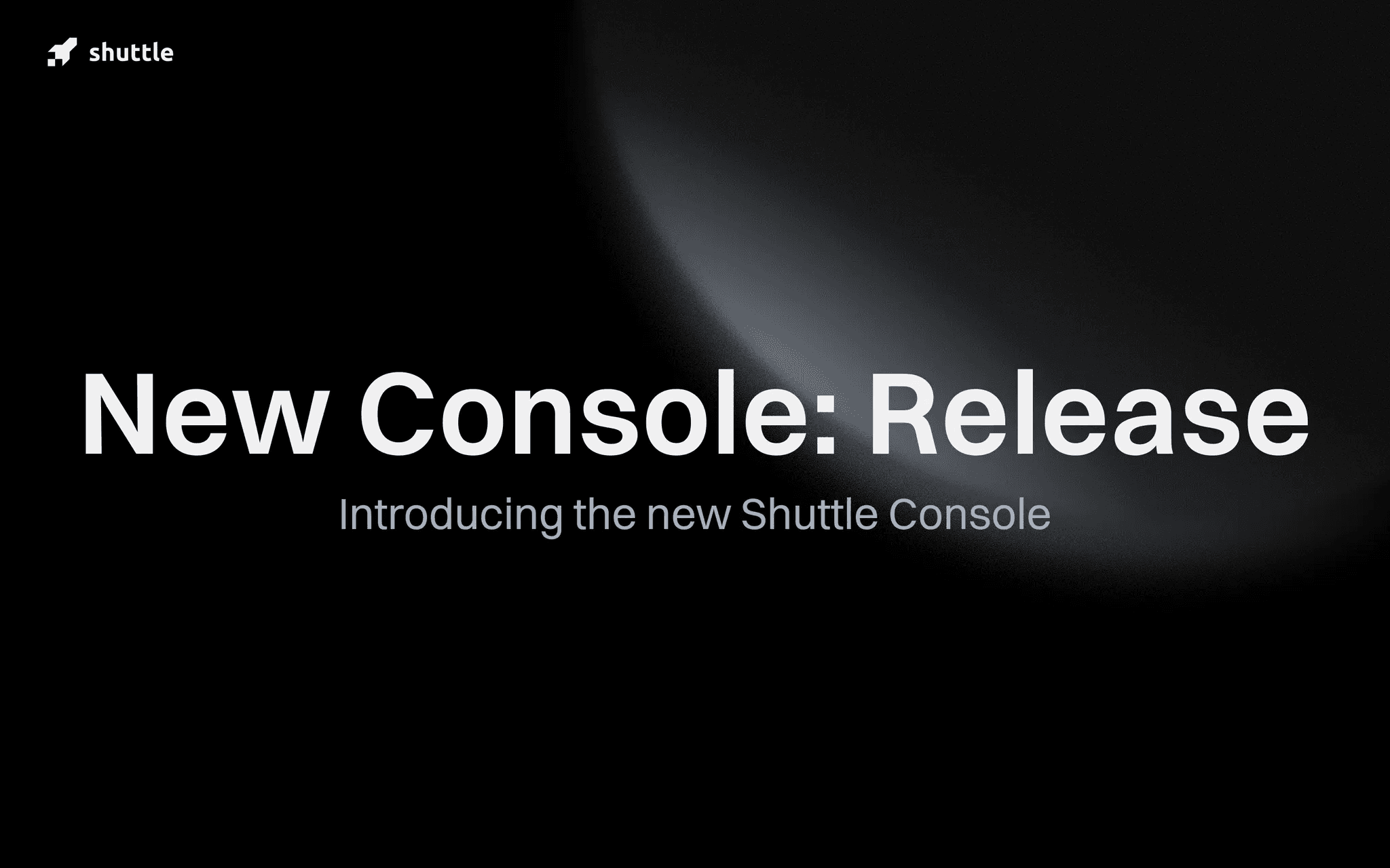 The New Shuttle Console Built for Discovery, Speed, and Scale