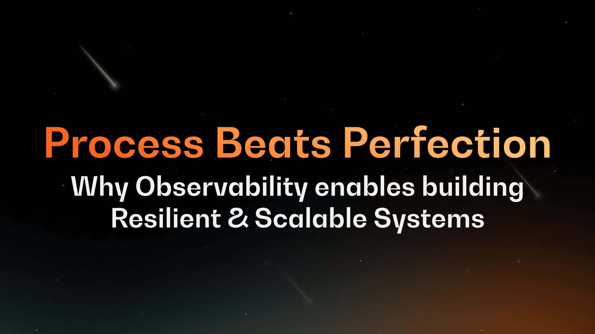 Process Beats Perfection: Observability Best Practices